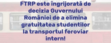 Poziția FTRP cu privire la decizia Guvernului României de a elimina gratuitatea studenților din România la transportul feroviar intern